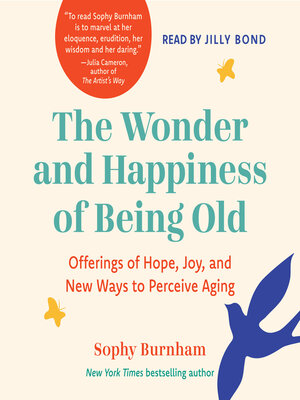 cover image of The Wonder and Happiness of Being Old